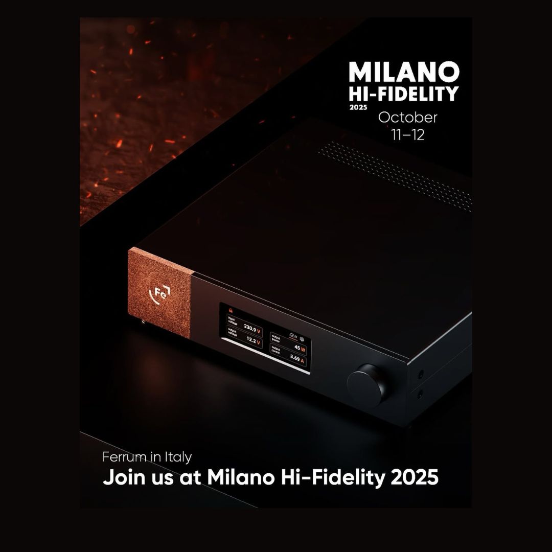 Ferrum Audio at Milano Hi-Fidelity 2025!